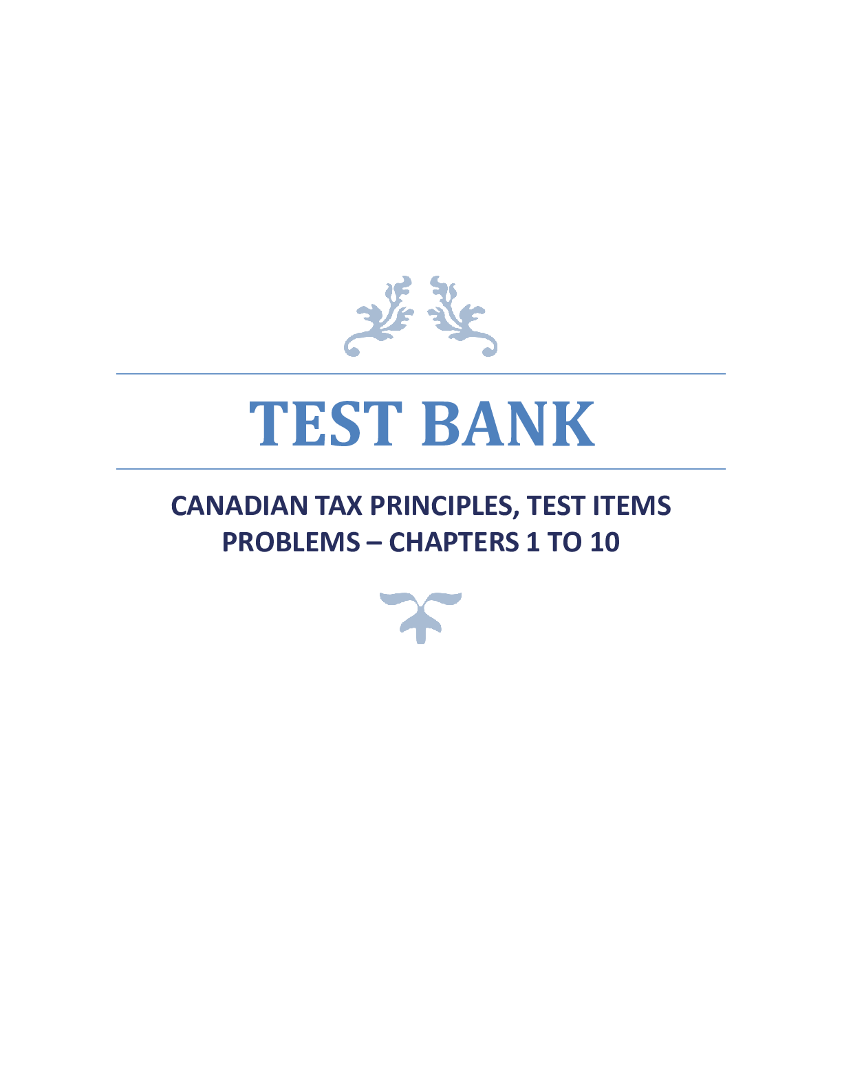 Preview of TEST BANK CANADIAN TAX PRINCIPLES, TEST ITEMS PROBLEMS – CHAPTERS 1 TO 10